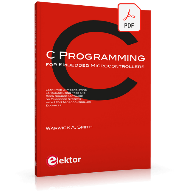 C Programming for Embedded Microcontrollers (E - book) - Elektor