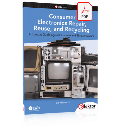 Consumer Electronics Repair, Reuse and Recycling (E - book) - Elektor