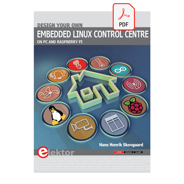 Design your own Embedded Linux Control Centre (E - book) - Elektor