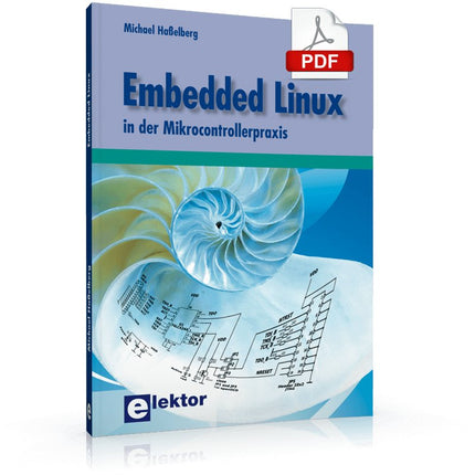 Embedded Linux in der Mikrocontrollerpraxis (E - book) - Elektor